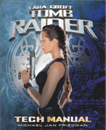 Lara Croft Tomb Raider: Tech Manual
by Michael Jan Friedman