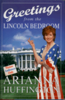 Cover of Greetings from the Lincoln Bedroom  by
Arianna Huffington