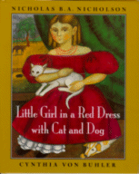 Cover of Little Girl in a Red Dress with Cat and Dog
Story by Nicholas B.A. Nicholson, Paintings by Cynthia Von Buhler