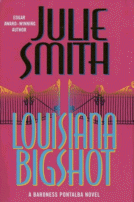 Louisiana Bigshot
 by Julie Smith