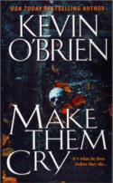 Make Them Cry
 by Kevin O'Brien