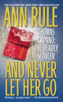 Cover of And Never Let Her Go by Ann Rule