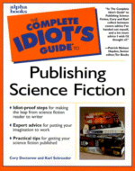 The Complete Idiot's Guide to Publishing Science Fiction
by Cory Doctorow and Karl Schroeder