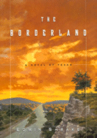 The Borderland: A Novel of Texas
by Edwin Shrake