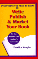 Everything You Need to Know to Write Publish & Market Your Book
by Patrika Vaughn