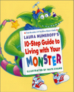 Laura Numeroff's 10-Step Guide to Living With Your Monster
by Laura Numeroff, Illustrated by Nate Evans