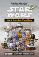 Star Wars: Galactic Phrase Book & Travel Guide
by Ben Burtt, Illustrations by Sergio Aragones