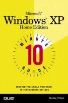 10 Minute Guide to Microsoft Windows XP Home Edition
 by Shelley O'Hara