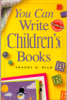 You Can Write Children's Books
by Tracey E. Dils