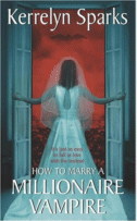 How to Marry a Millionaire Vampire
by Kerrelyn Sparks