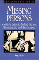 Cover of Missing Persons: A Writer's Guide to Finding the Lost, the Abducted and the Escaped
by Fay Faron & Joseph R. Paglino