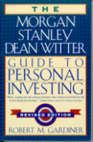 The Morgan Stanley
Dead Witter Guide to Personal Investing
by Robert M. Gardner.