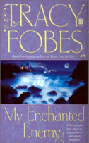 My Enchanted Enemy
 by Tracy Fobes
