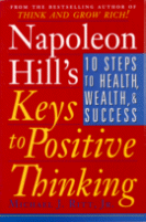 Napolean Hill's Keys to Positive Thinking
by Napolean Hill