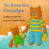 No Kiss for Grandpa
by Harriet Ziefert, Pictures by Emilie Boon