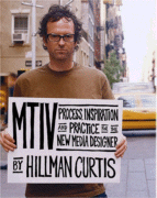 MTIV: Process, Inspiration and Practice for the New Media Designer
 by Hillman Curtis