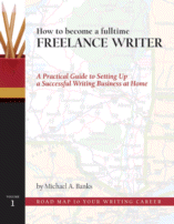 How to Become a Fulltime Freelance Writer
 by Michael A. Banks