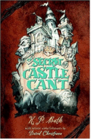 The Secret of Castle Cant
 by K.P. Bath, Illustrations by David Christiana