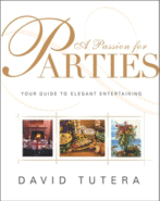 A Passion for Parties: Your Guide to Elegant Entertaining
by David Tutera
