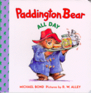 Cover of Paddington Bear: All Day
by Michael Bond, pictures by R.W. Alley