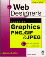 Cover of Web Designer's Guide to Graphics PNG, GIF & JPEG
by Timothy Webster