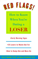 Red Flags, How to Know When You're Dating a Loser
by Gary S. Aumiller, Ph.D., and Daniel A. Goldfarb, Ph.D.
