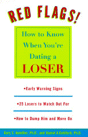 Red Flags, How to Know When You're Dating a Loser
by Gary S. Aumiller, Ph.D., and Daniel A. Goldfarb, Ph.D.