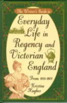 The Writer's Guide to Everday Life in Regency and Victorian England
by Kristine Hughes