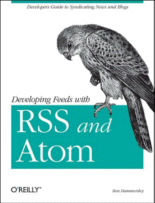Developing Feeds with RSS and Atom
by Ben Hammersley