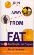 Run Away From Fat
by Dave Kuehls