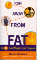 Run Away From Fat
by Dave Kuehls