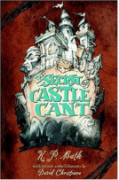 The Secret of Castle Cant
 by K.P. Bath, Illustrations by David Christiana