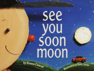 See You Soon Moon
by Donna Conrad, Illustrated by Don Carter