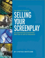 The Writer's Guide to Selling Your Screenplay
 by Cynthia Whitcomb
