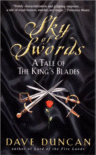 Sky of Swords : A Tale of the King's Blades by Dave Duncan