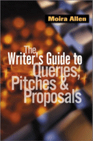 The Writer's Guide to Queries, Pitches and Proposals
by Moira Allen
