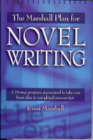 The Marshall Plan for Novel Writing
by Evan Marshall