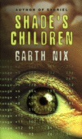 Cover of Shade's Children by
Garth Nix