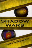 Shadow Wars
by Clyde Farnsworth