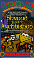 Shroud for the Archbishop
by Peter Tremayne