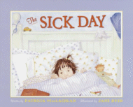 The Sick Day
by Patricia MacLachlan, Illustrated by Jane Dyer