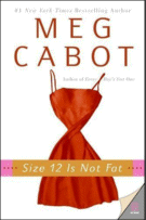 Size 12 is Not Fat
by Meg Cabot