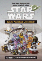 Star Wars: Galactic Phrase Book & Travel Guide
by Ben Burtt, Illustrations by Sergio Aragones
