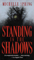 Standing in the Shadows
by Michelle Spring