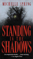 Standing in the Shadows
by Michelle Spring