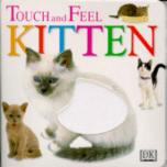Touch and Feel Kitten
by DK Publishing