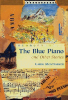 The Blue Piano and Other Stories
 by Carol Montparker
