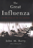 The Great Influenza: The Epic Story of the Deadliest Plague In History
by John M. Barry