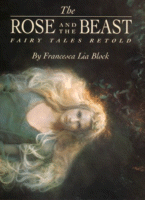 The Rose and the Beast: Fairy Tales Retold
by Francesca Lia Block