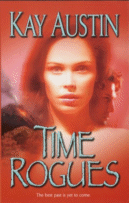 Time Rogues
 by Kay Austin